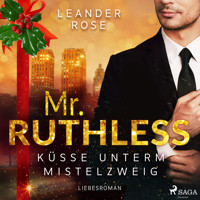Mr. Ruthless: Küsse unterm Mistelzweig - Leander Rose - Hörbuch