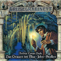 Gruselkabinett, Folge 73: Das Grauen im Blue-John-Stollen - Arthur Conan Doyle - Hörbuch