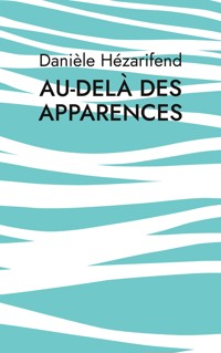 Au-delà des apparences - Danièle Hézarifend - E-Book