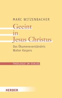 Geeint in Jesus Christus - Marc Witzenbacher - E-Book