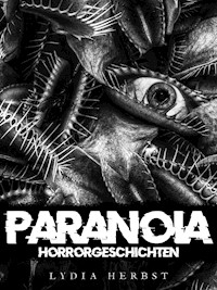 PARANOIA - Horrorgeschichten - Lydia Herbst - E-Book