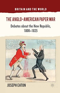 The Anglo-American Paper War - J. Eaton - E-Book