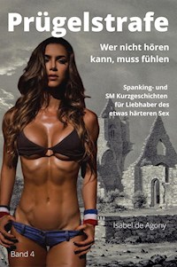 Prügelstrafe 4 - Isabel de Agony - E-Book