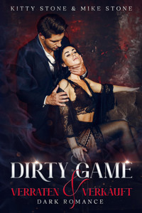 Dirty Game - Verraten & Verkauft - Kitty Stone - E-Book