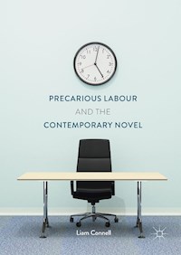 Precarious Labour and the Contemporary Novel - Liam Connell - E-Book