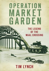 Operation Market Garden - Tim Lynch - E-Book