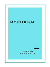 Mysticism - Evelyn Underhill - E-Book