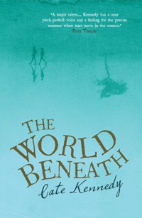 The World Beneath - Cate Kennedy - E-Book