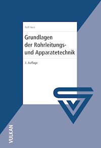 Grundlagen der Rohrleitungs- und Apparatetechnik - Rolf Herz - E-Book
