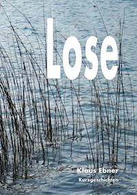 Lose - Klaus Ebner - E-Book
