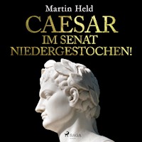 Caesar im Senat niedergestochen! - Martin Held - Hörbuch