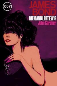 James Bond 20: Niemand lebt ewig - John Gardner - E-Book