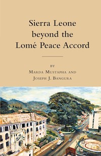 Sierra Leone beyond the Lome Peace Accord -  - E-Book