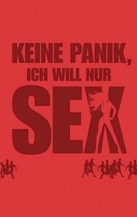 Keine Panik, ich will nur Sex - Paula Lambert - E-Book