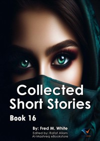 Collected Short Stories - Book16 - Fred M. White - E-Book