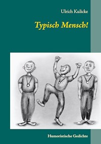 Typisch Mensch! - Ulrich Kulicke - E-Book