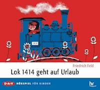 Lok 1414 geht auf Urlaub - Friedrich Feld - Hörbuch