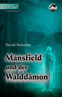 Mansfield und der Walddämon - David Seinsche - E-Book