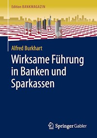 Wirksame Führung in Banken und Sparkassen - Alfred Burkhart - E-Book