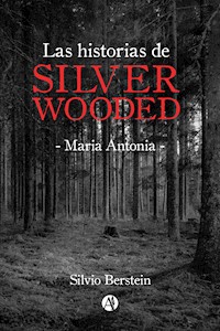 Las historias de Silver Wooded - Silvio Berstein - E-Book