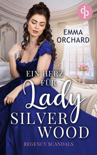 Ein Herz für Lady Silverwood - Emma Orchard - E-Book