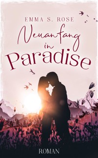 Neuanfang in Paradise - Emma S. Rose - E-Book