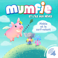 Pinkie et le cerf-volant - Mumfie - Hörbuch