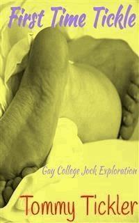First Time Tickle Gay College Jock Exploration - Tommy Tickler - E-Book