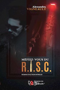 Méfiez-vous du R.I.S.C - Alexandra Vigneault - E-Book