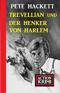 Trevellian und der Henker von Harlem: Action Krimi - Pete Hackett - E-Book