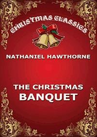 The Christmas Banquet - Nathaniel Hawthorne - E-Book