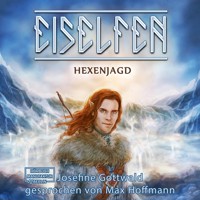 Hexenjagd - Eiselfen, Band 4 (ungekürzt) - Josefine Gottwald - Hörbuch