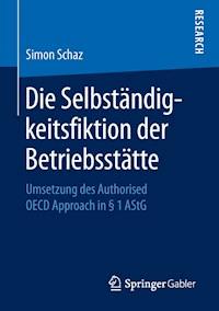 Die Selbständigkeitsfiktion der Betriebsstätte - Simon Schaz - E-Book