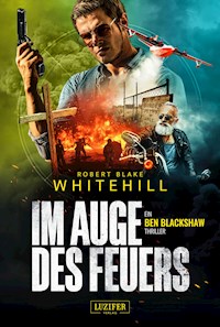 IM AUGE DES FEUERS - Robert Blake Whitehill - E-Book