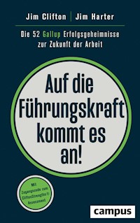 Auf die Führungskraft kommt es an! - Jim Clifton - E-Book