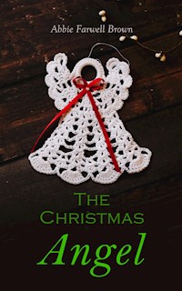 The Christmas Angel - Abbie Farwell Brown - E-Book