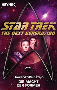 Star Trek - The Next Generation: Die Macht der Former - Howard Weinstein - E-Book