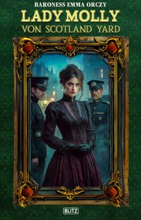 Das viktorianische Verbrechen 04: Lady Molly von Scotland Yard - Emma Orczy - E-Book