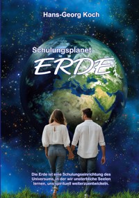 Schulungsplanet Erde - Hans-Georg Koch - E-Book
