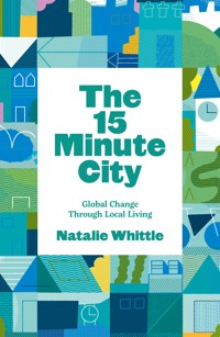 The 15 Minute City - Natalie Whittle - E-Book