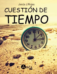 Cuestion de tiempo - Jesus Jaramillo Rojas - E-Book