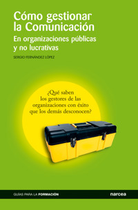 Cómo gestionar la comunicación - Sergio Fernández López - E-Book