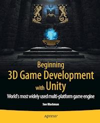Beginning 3D Game Development with Unity - Sue Blackman - E-Book