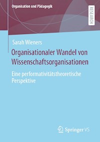 Organisationaler Wandel von Wissenschaftsorganisationen - Sarah Wieners - E-Book