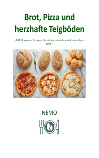 Brot, Pizza und herzhafte Teigböden - Terra Vegan Reihe von Nemo - Band 7 - DEU - NEMO T. V. - E-Book