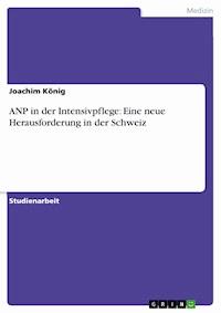 ANP in der Intensivpflege: Eine neue Herausforderung in der Schweiz - Joachim König - E-Book