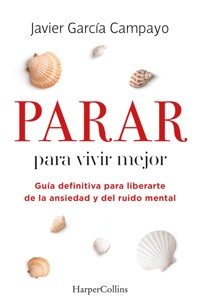 Parar para vivir mejor - Javier García Campayo - E-Book