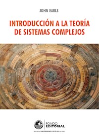 Introducción a la teoría de sistemas complejos - John Earls - E-Book