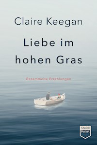 Liebe im hohen Gras - Claire Keegan - E-Book