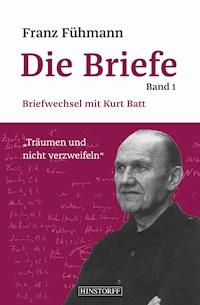 Franz Fühmann, Die Briefe Band 1 - Franz Fühmann - E-Book